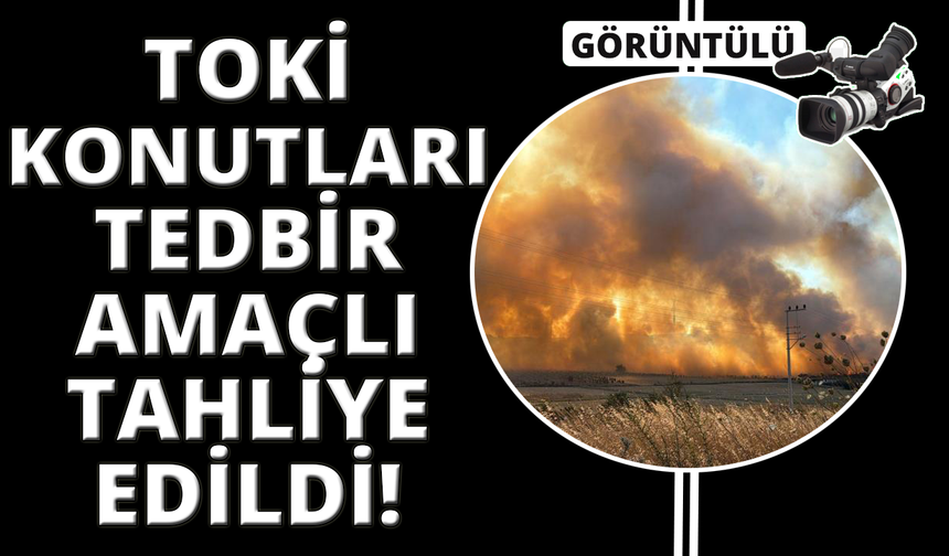 Seferihisar‘da yeni bir yangın: TOKİ konutları tedbiren tahliye edildi