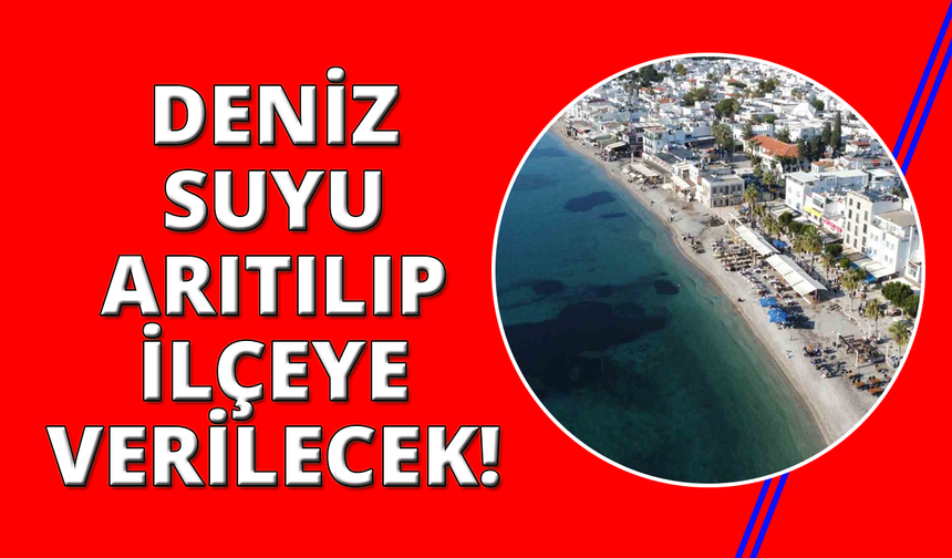 Bodrum'da deniz suyu arıtılıyor