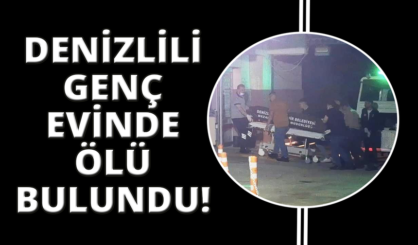 Denizli'de 16 yaşındaki genç evinde ölü bulundu