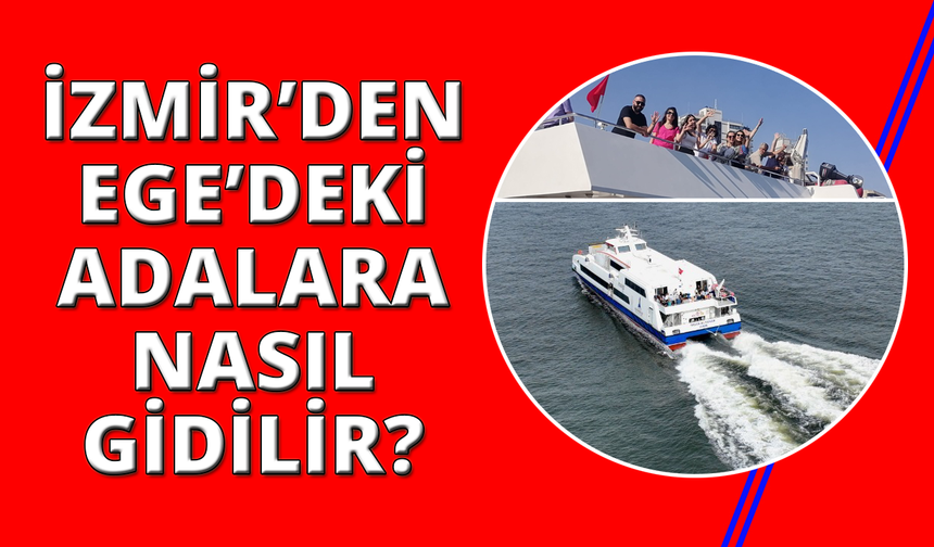 İzmir'den Midilli, Samos ve Sakız'a seferler sürüyor