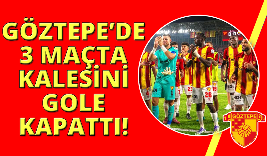 Göztepe, 3 maçta kalesini gole kapattı