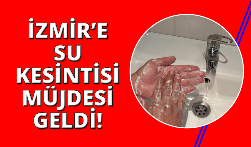 İzmir'de planlı su kesintileri üç günde bire düşürüldü