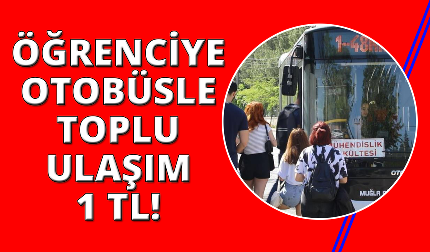 Muğla’da öğrenciler Akyaka’ya 1 TL’ye gidecek