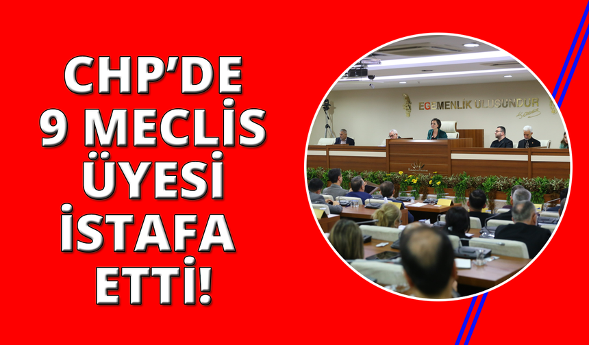 Karabağlar Belediyesi’nde CHP’li 9 belediye meclis üyesi istifa etti