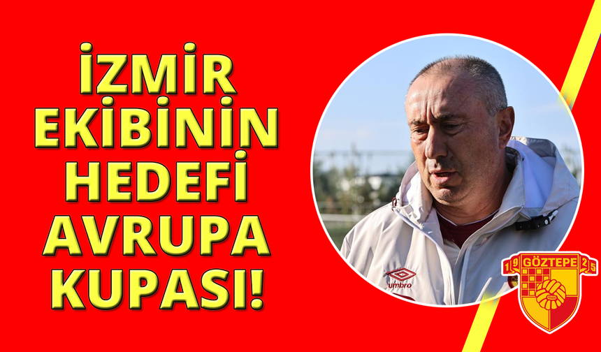 Stanimir Stoilov: "Göztepe’yle Avrupa’ya gitmek istiyoruz"
