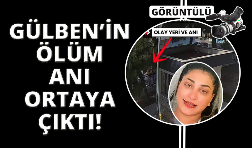 Gülben'in öldürüldüğü cinayete ait görüntüler ortaya çıktı