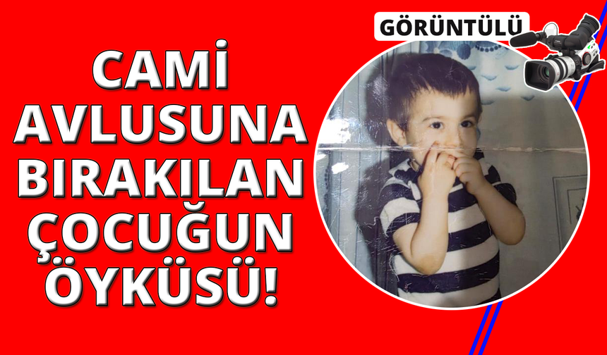 Cami avlusuna bırakıldı, çocuk yuvasında büyüdü, iyilik zinciri oluşturdu