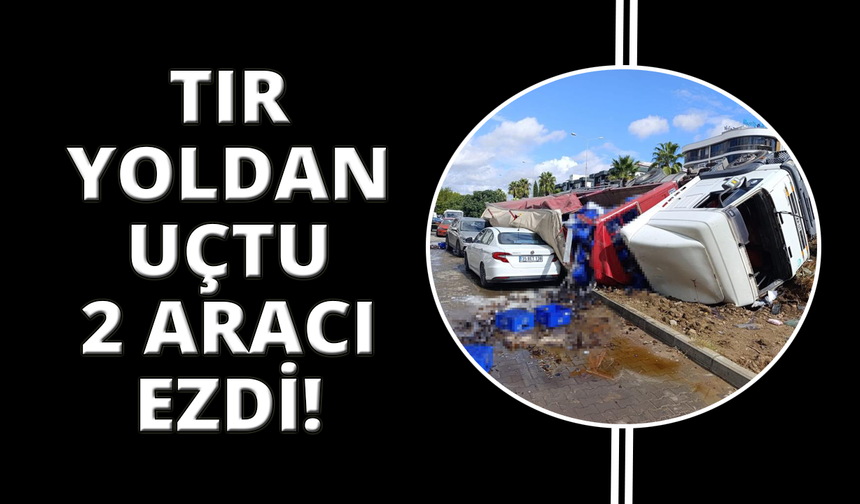İzmir'de kontrolden çıkan tır yan yola uçtu: 2 araç ezildi