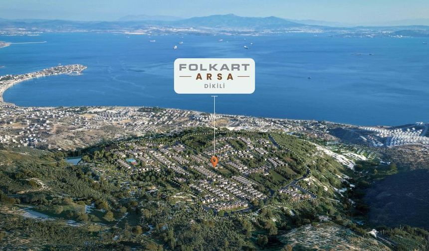 Folkart, Dikili’de 518 villa imarlı parseli satışa sundu