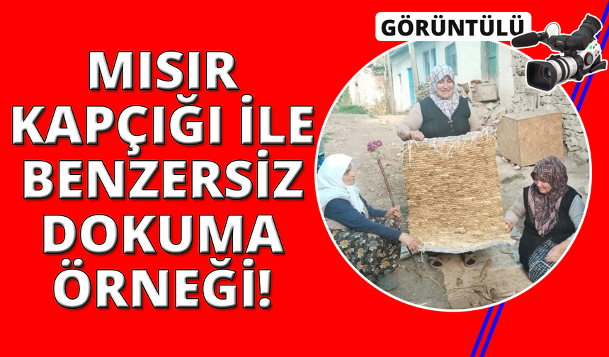 Mısır kapçığı ile hasır dokuma büyük ilgi görüyor