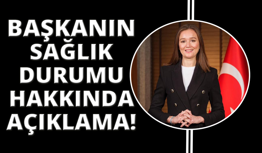 Başkan Durbay'ın sağlık durumuyla ilgili hastaneden açıklama