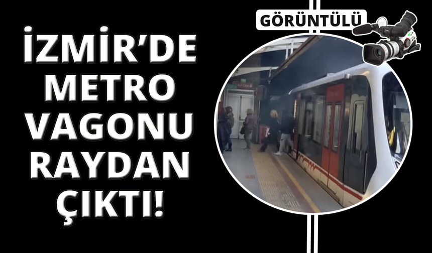 İzmir'de metro vagonu raydan çıktı