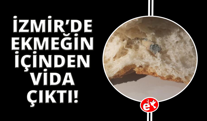 Fırından alınan ekmeğin içinden vida çıktı