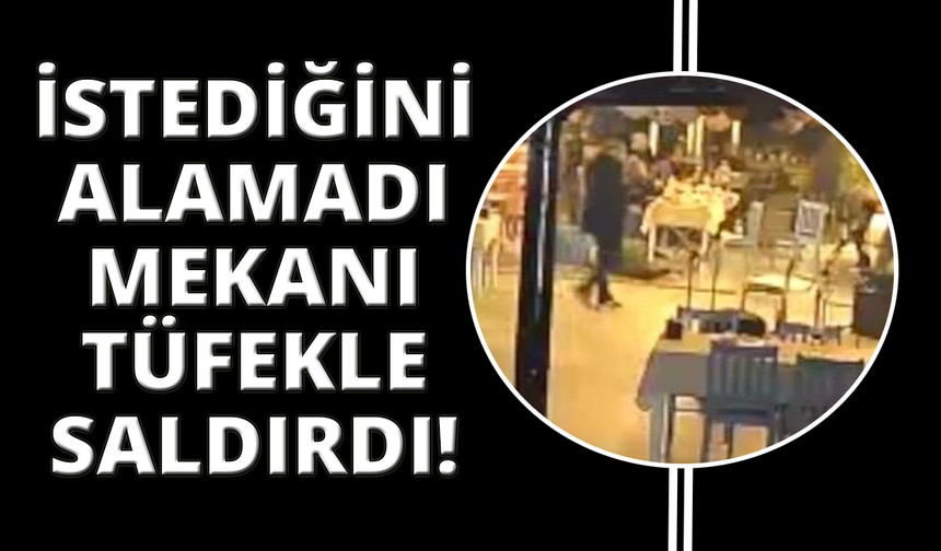 İstediği verilmeyince restorana tüfekle saldırdı: 1 ölü, 3 yaralı