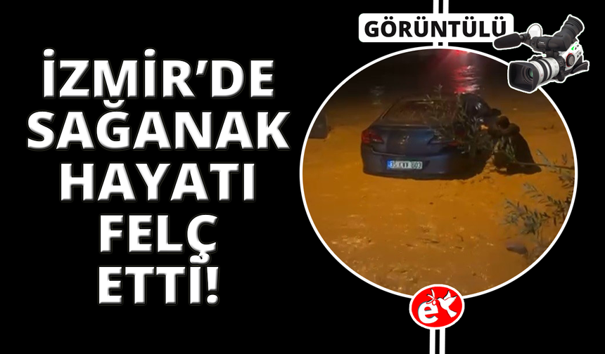 İzmir’de sağanak ve fırtına hayatı felç etti: Sel suları araçları sürükledi