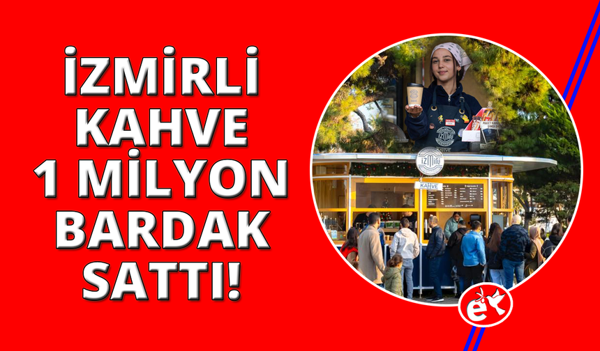 İzmirli Kahve'den bir milyon bardaklık rekor