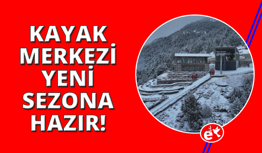 Denizli Kayak Merkezi yeni sezona hazır