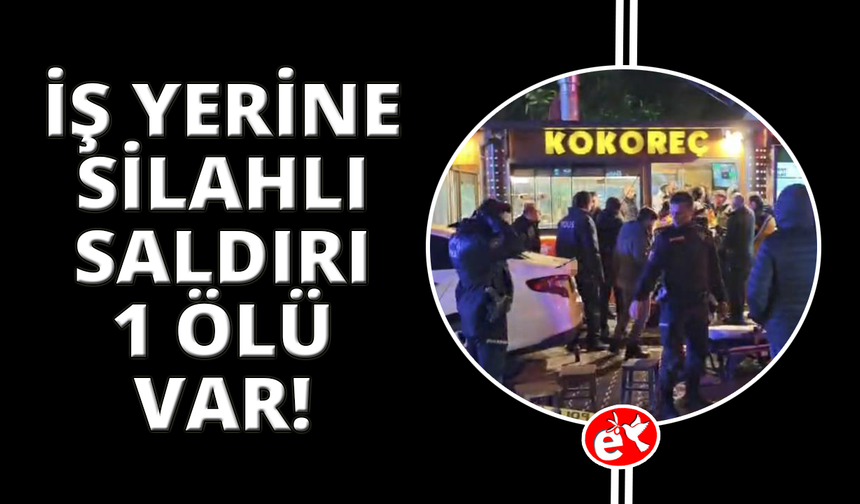Edremit'te iş yerine silahlı saldırı: 1 ölü