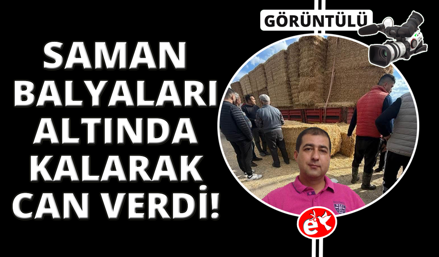 Saman balyalarının altında kalan kişinin ölüm anı kamerada