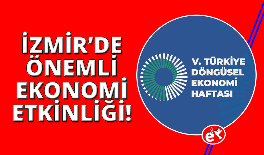 V. Türkiye Döngüsel Ekonomi Haftası Başlıyor