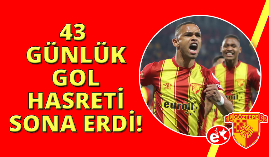 Göztepe’nin golcüleri kendine geldi