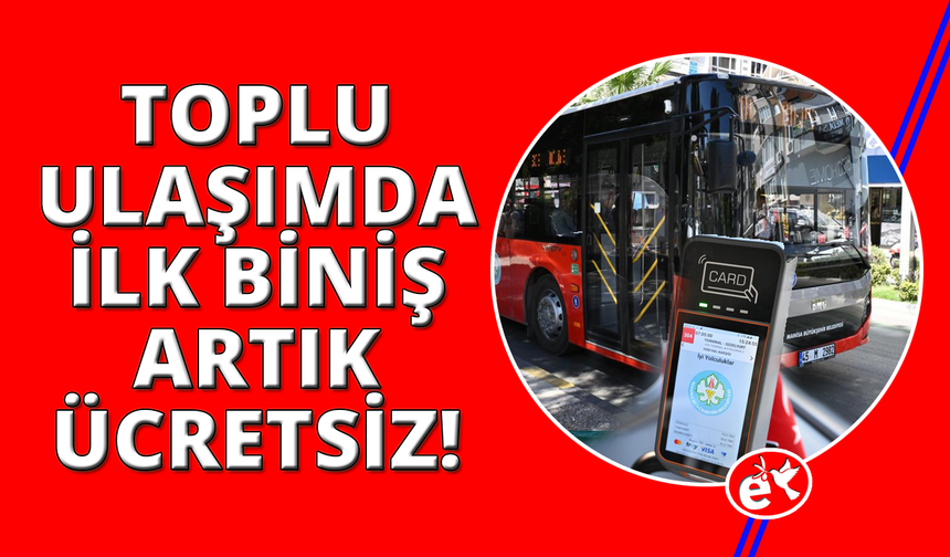 Manisa’da toplu taşımada ilk biniş ücretsiz oldu