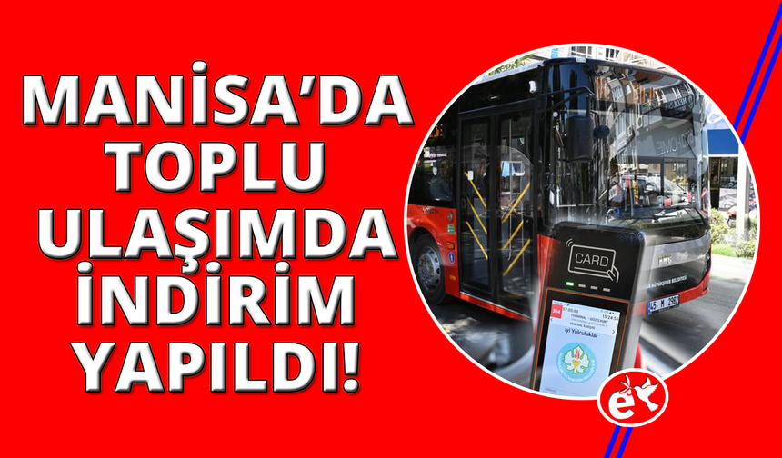 Manisa’da toplu ulaşımda indirim