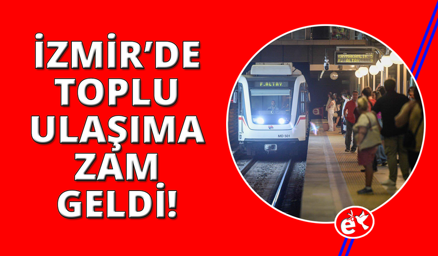 İzmir'de toplu ulaşıma zam geldi