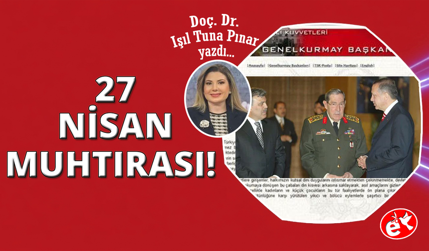 27 Nisan E- Muhtırası’nın Hatırlattıkları