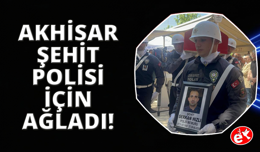 Şehit polisin cenazesinde gözyaşları sel oldu
