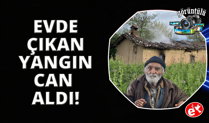 Manisa'da ev yangını: 1 kişi hayatını kaybetti