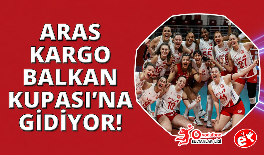 Aras Kargo, İzmir ve Türkiye'yi Balkan Kupası'nda temsil edecek