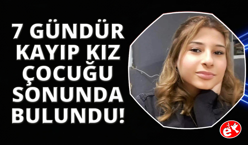 İzmir'de 7 gündür aranan kız çocuğu bulundu