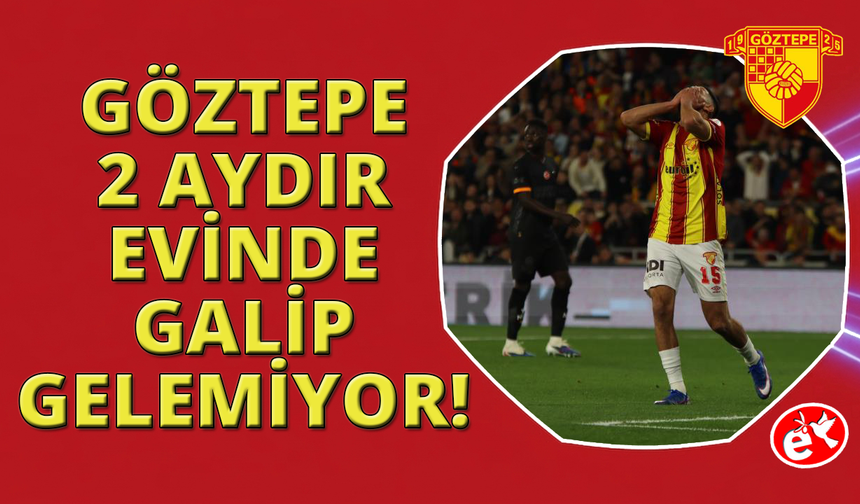 Göztepe, 2 aydır evinde kazanamıyor