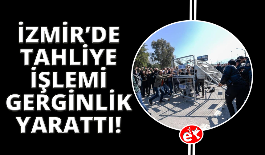 İzmir'de Meslek Fabrikası tahliyesinde gerginlik