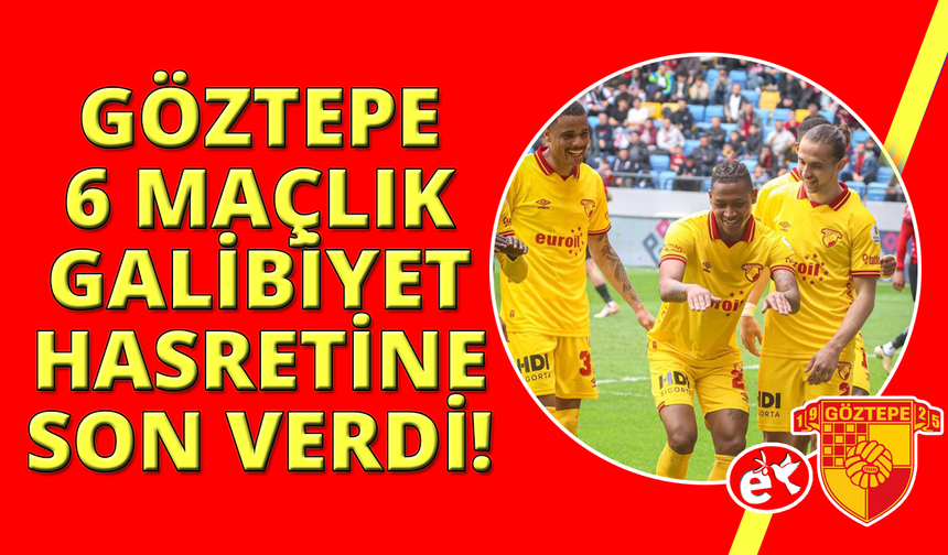 Göztepe, 6 haftalık galibiyet hasretine son verdi