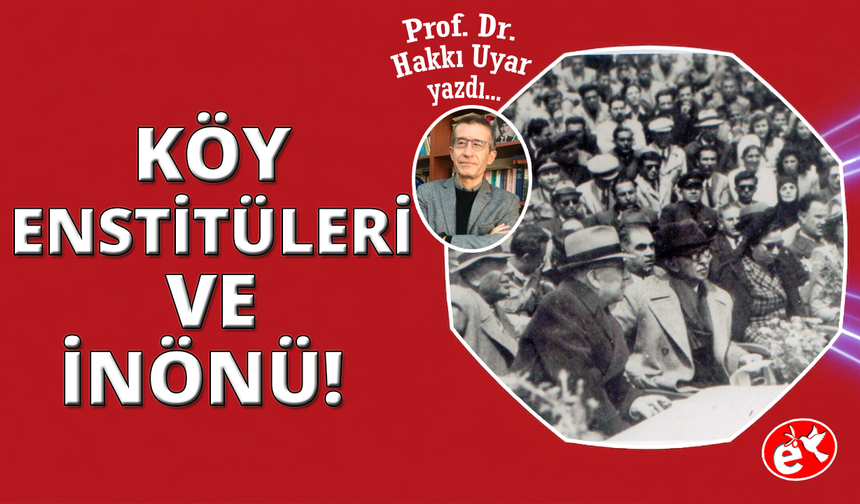 Köy Enstitüleri ve İnönü