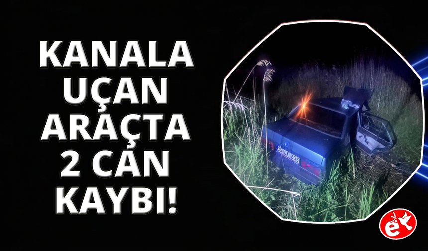 Manisa’da otomobil kanala uçtu: 2 ölü, 5 yaralı