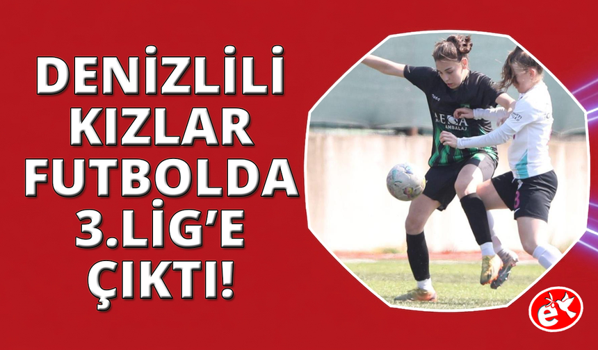 Denizlili kadınlar, 3. Lig'de şampiyonluk hedefliyor