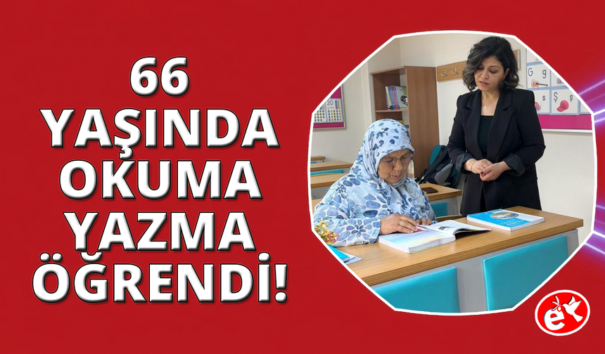 Okuma aşkı yarım kalmadı 66 yaşında okuryazar oldu