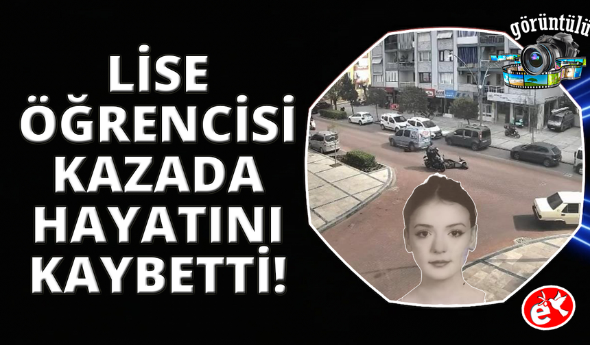 Manisa'da feci kaza: 17 yaşındaki lise öğrencisi hayatını kaybetti