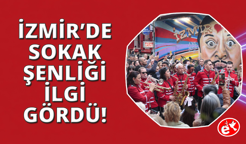 İzmirliler Dario Moreno Sokak Şenliği'ne akın etti