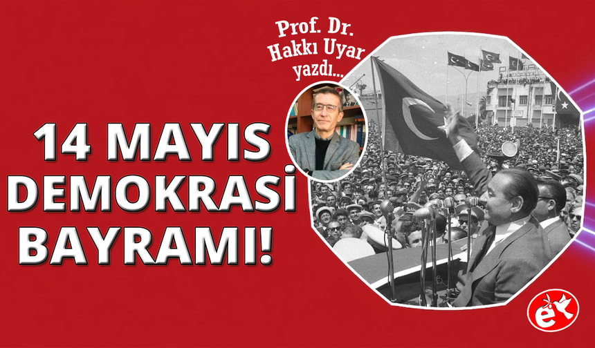 14 Mayıs: Demokrasi Devrimi