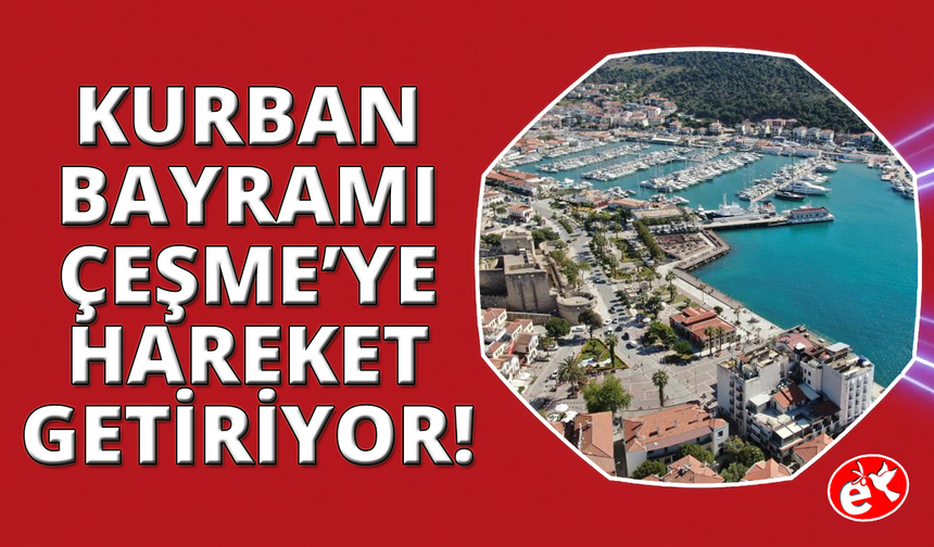 Çeşme bayrama hazır: Hedef yüzde 100 doluluk