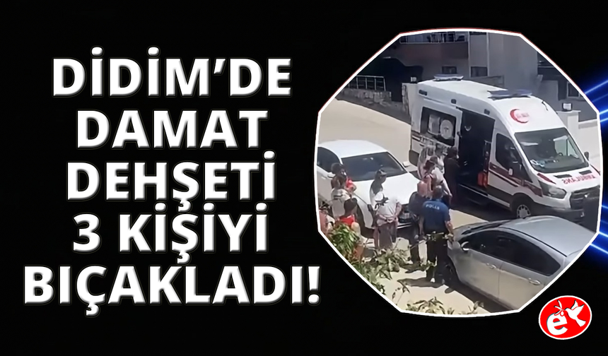 Didim’de damat, üç kişiyi bıçaklayıp kaçtı