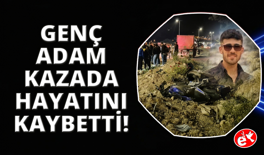 Muğla'da genç motosikletli kazada hayatını kaybetti