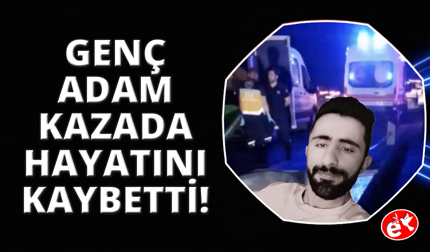 Muğla'da otomobilin çarptığı genç hayatını kaybett