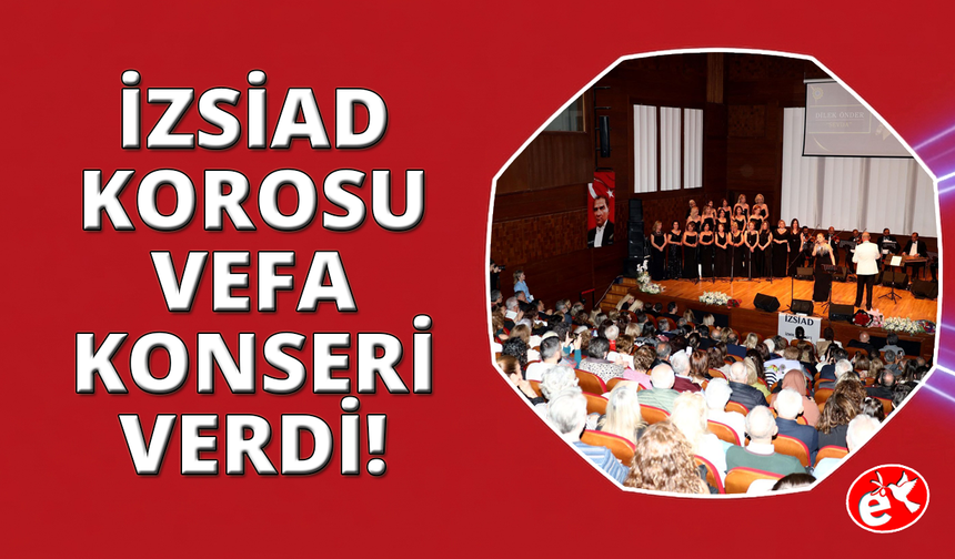 İZSİAD Türk Sanat Müziği Kadın Korosu'ndan vefa konseri