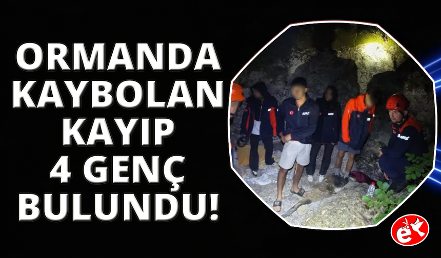 İzmir'de ormanlık alanda kaybolan 4 genç sağ salim bulundu