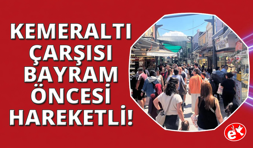 İzmirliler bayram alışverişi için Kemeraltı Çarşısı'na akın etti